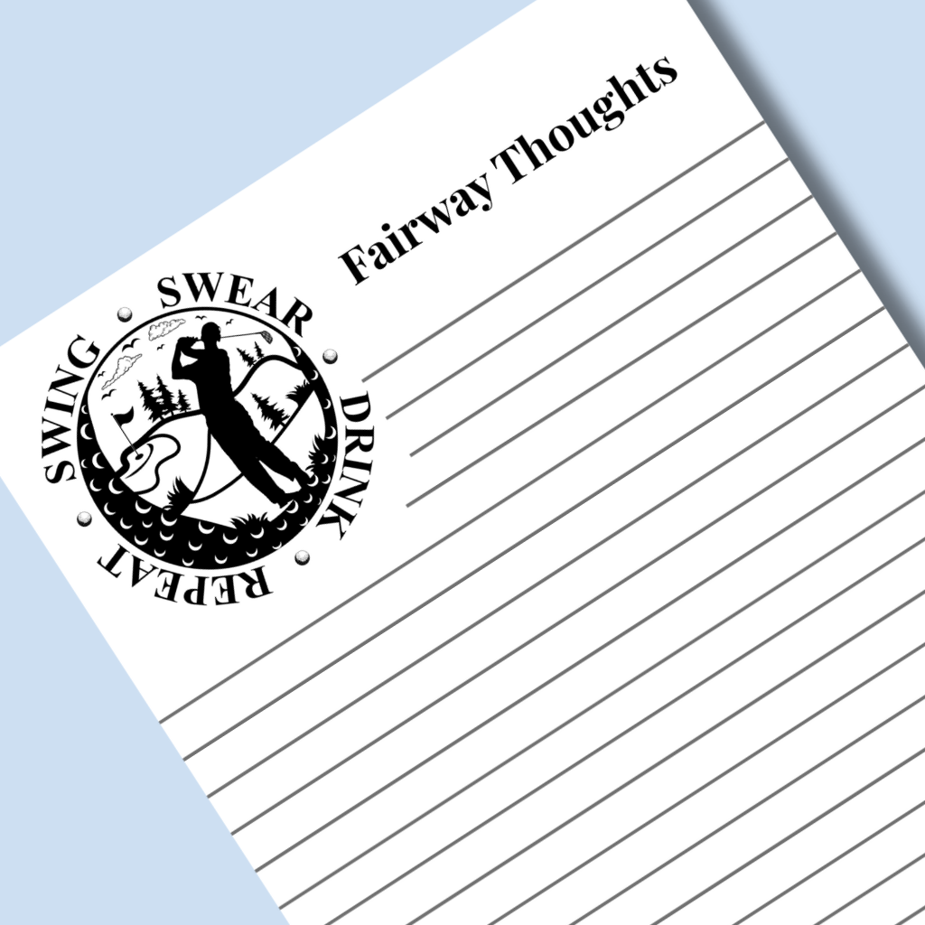 A close-up of a lined notepad page with the printed heading 'Fairway Thoughts' and a circular black logo reading 'Swing, Swear, Drink, Repeat' with a golf hole and caddie illustration, placed on a light blue background.