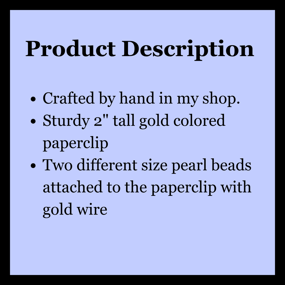 A product description card with a light blue background and black border, featuring black text that reads: 'Product Description' followed by bullet points about a handmade paperclip with pearl beads and gold wire.